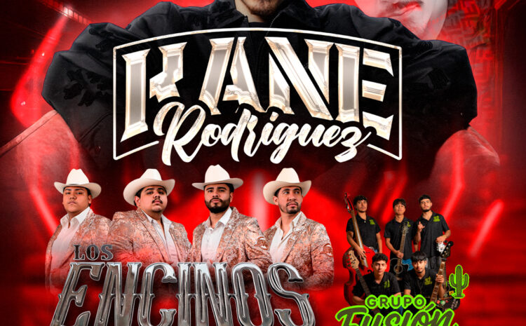  Kane Rodriguez, Los Encinos de Sinaloa y Grupo Fusion– Toro Event Center